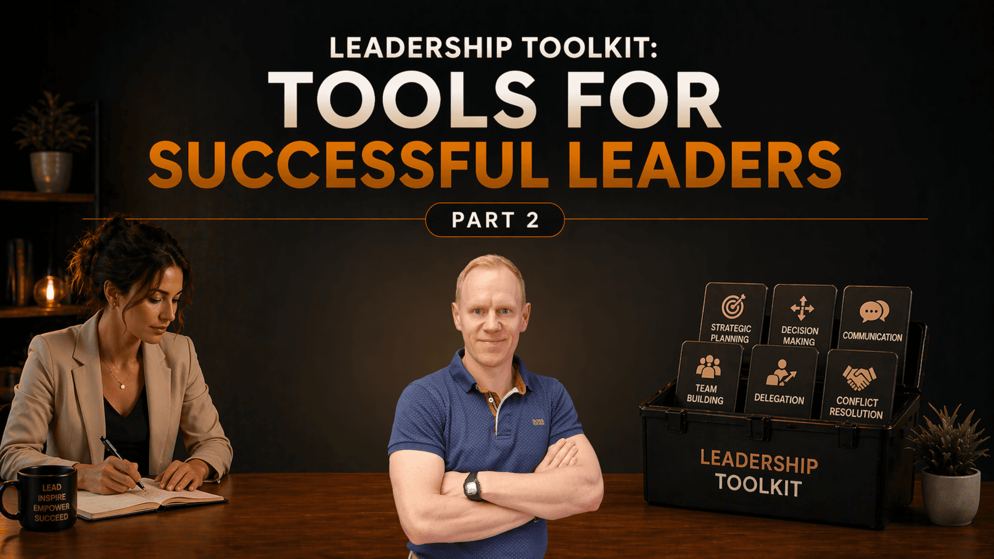 Leadership Toolkit: Tools for Successful Leaders (Part 2)