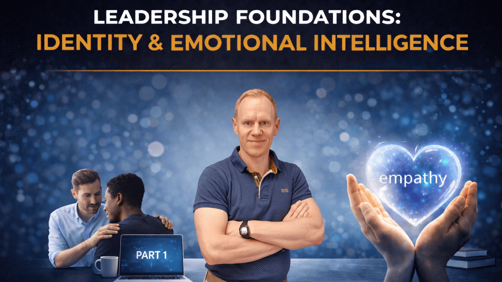 Leadership Foundations: Identity & Emotional Intelligence
